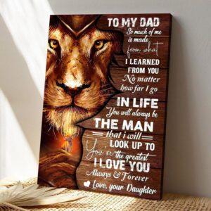 Lion Daughter To My Dad - So Much Of Me Is Made From That Canvas